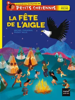 Petits Cheyennes. La fête de l'aigle | Michel Piquemal, Peggy Nille