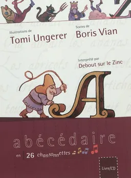 Abécédaire en 26 chansonnettes | Boris Vian, Tomi Ungerer, Debout sur le zinc