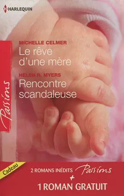 Le rêve d'une mère. Rencontre scandaleuse. Un millionnaire très discret | Michelle Celmer, Helen R. Myers, Cindy Gerard