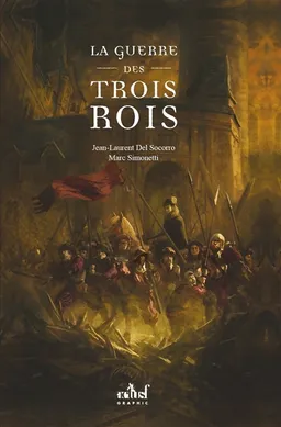 La guerre des trois rois | Jean-Laurent Del Socorro, Marc Simonetti