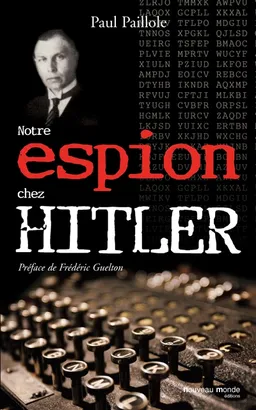Notre espion chez Hitler | Paul Paillole, Frédéric Guelton