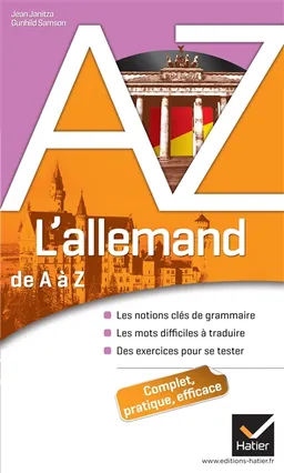 L'allemand de A à Z : les notions clés de grammaire, les mots difficiles à traduire, des exercices pour se tester | Jean Janitza, Gunhild Samson