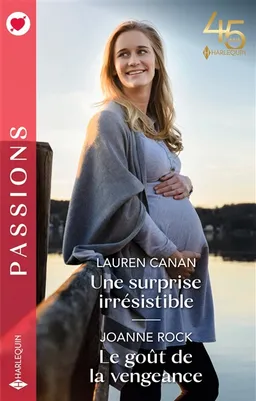Une surprise irrésistible. Le goût de la vengeance | Lauren Canan, Joanne Rock
