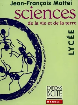 Sciences de la vie et de la terre : tout le programme de la seconde à la terminale | Jean-François Mattei
