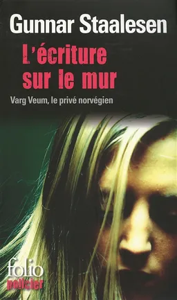 Une enquête de Varg Veum, le privé norvégien. Vol. 9. L'écriture sur le mur | Gunnar Staalesen