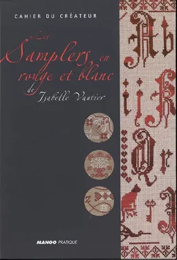 Les samplers en rouge et blanc de Isabelle Vautier | Caroline de Hugo, Cécile Lancial