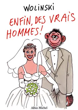 Enfin, des vrais hommes ! | Georges Wolinski