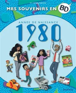 Mes souvenirs en BD. Vol. 41. Année de naissance : 1980 | Sti, Chiara Karicola