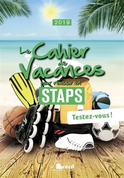 Le cahier de vacances pour réussir en Staps : 2019 | Jean-Baptiste Guégan