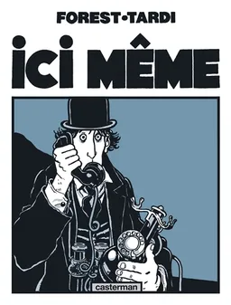 Ici même | Jean-Claude Forest, Jacques Tardi
