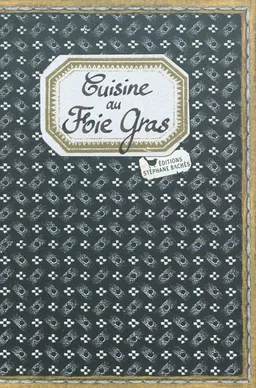 Cuisine au foie gras | Sonia Ezgulian, Damien Gateau