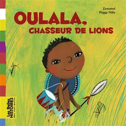 Oulala, chasseur de lions | Zemanel, Peggy Nille