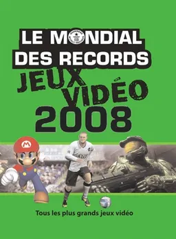 Le mondial des records jeux vidéo 2008 | Guinness world records