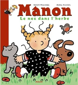 Manon : le nez dans l'herbe | Gérard Moncomble, Nadine Rouvière