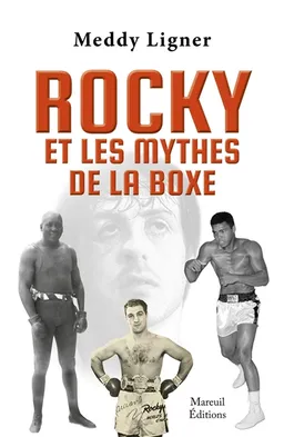 Rocky et les mythes de la boxe | Meddy Ligner