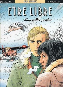 Etre libre. Vol. 2. La Vallée perdue | Marc Bourgne