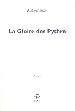 La gloire des Pythre | Richard Millet