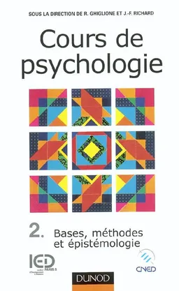 Cours de psychologie. Vol. 2. Bases, méthodes, épistémologie | Rodolphe Ghiglione, Jean-François Richard