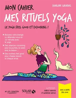 Mon cahier mes rituels yoga : le yoga feel good et cocooning ! | Charline Girardel, Guenièvre Suryous