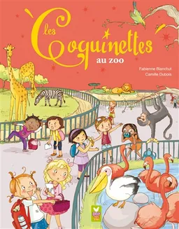 Les coquinettes. Les coquinettes au zoo | Fabienne Blanchut, Camille Dubois