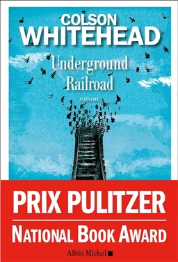 Underground railroad | Colson Whitehead