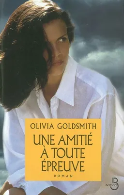 Une amitié à toute épreuve | Olivia Goldsmith