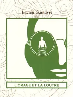 L'orage et la loutre | Lucien Ganiayre