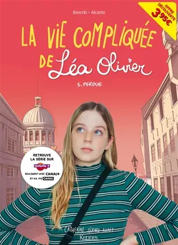 La vie compliquée de Léa Olivier. Vol. 1. Perdue | Didier Alcante, Ludo Borecki, Johan Pilet, Catherine Girard-Audet