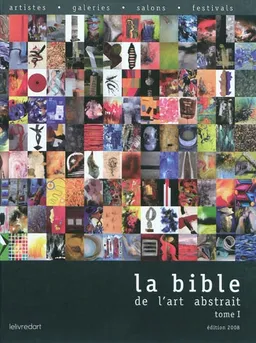 La bible de l'art abstrait. Vol. 1. 2008 | Rafaele Marinaro, Urielle Calloc'h