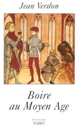 Boire au Moyen Age | Jean Verdon