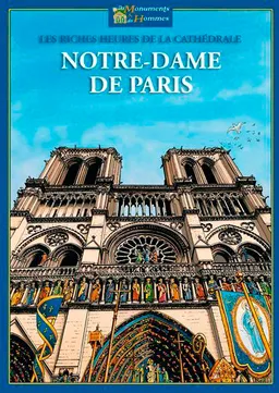 Les riches heures de la cathédrale Notre-Dame de Paris | Serge Saint-Michel, Claude Lacroix