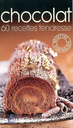 Chocolat : 60 recettes tendresse | Laurent Morel, Annabelle Rose, Frédérique Clément, Frédéric Perrin