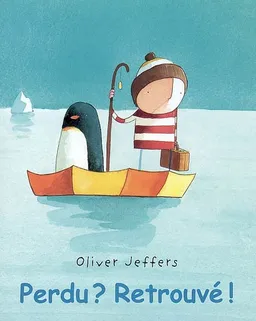 Perdu ? Retrouvé ! | Oliver Jeffers