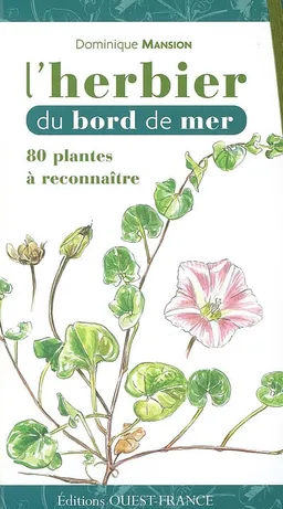 L'herbier du bord de mer : 80 plantes à reconnaître | Dominique Mansion