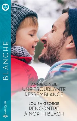 Une troublante ressemblance. Rencontre à North Beach | Annie O'Neil, Louisa George