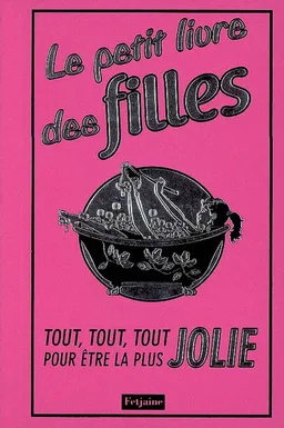 Le petit livre des filles : tout, tout, tout pour être la plus jolie | Sally Jeffrie, Nellie Ryan