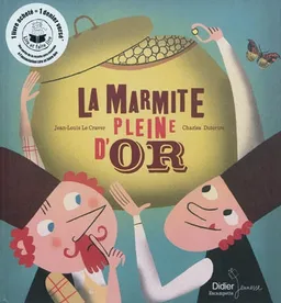 La marmite pleine d'or | Jean-Louis Le Craver, Charles Dutertre, Céline Murcier