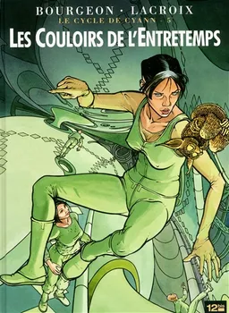 Le cycle de Cyann. Vol. 5. Les couloirs de l'Entretemps | François Bourgeon, Claude Lacroix