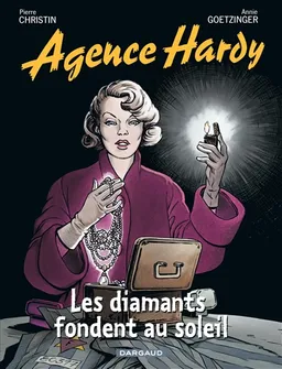 Agence Hardy. Vol. 7. Les diamants fondent au soleil | Pierre Christin, Annie Goetzinger