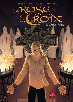 La rose et la croix. Vol. 3. La loge de Vienne | Nicolas Jarry, France Richemond, Augustin Popescu