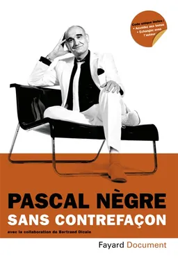 Sans contrefaçon | Pascal Nègre, Bertrand Dicale