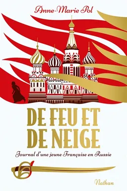 De feu et de neige : journal d'une jeune Française en Russie | Anne-Marie Pol