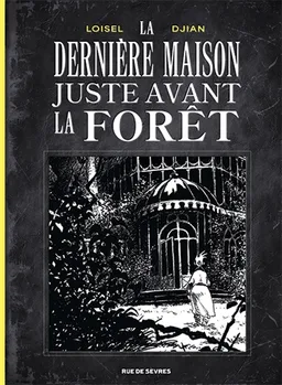 La dernière maison juste avant la forêt : édition en noir et blanc | Jean-Blaise Djian, Régis Loisel, Christelle Pissavy-Yvernault