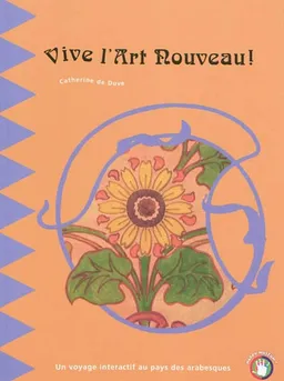 Vive l'art nouveau : un voyage interactif au pays des arabesques | Catherine De Duve, Musées royaux des beaux-arts de Belgique (Bruxelles)