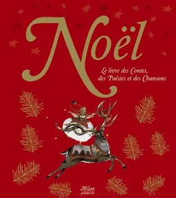 Noël : le livre des contes, des poésies et des chansons | Anne Romby, Gianni De Conno, Elodie Nouhen