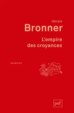 L'empire des croyances | Gérald Bronner