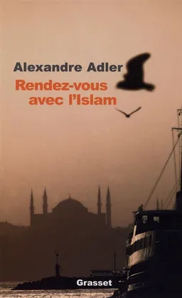 Rendez-vous avec l'Islam | Alexandre Adler