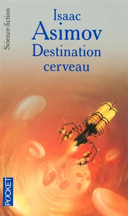 Destination cerveau | Isaac Asimov