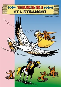 Yakari. Vol. 7. Yakari et l'étranger | Florence Mortimer, Derib, Job