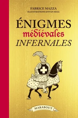 Enigmes infernales médiévales | Fabrice Mazza, Ivan Sigg